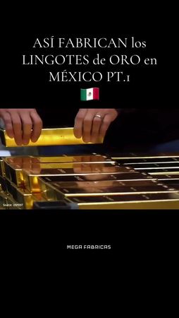 Así fabrican los lingotes de oro en México 🇲🇽🔱Aprenden Y Diviértete...