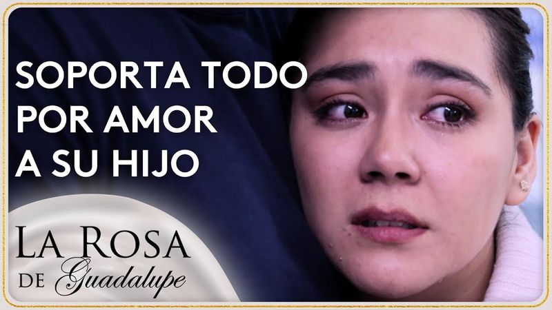 Paloma soporta las peores humillaciones por amor a su hijo | La Rosa de Guadalupe