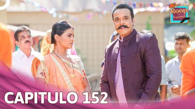 Roop en Español Capítulo 152 | Novela India | Doblado en Español