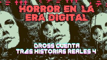 Horror En La Era Digital, 3 Historias Reales (IV)