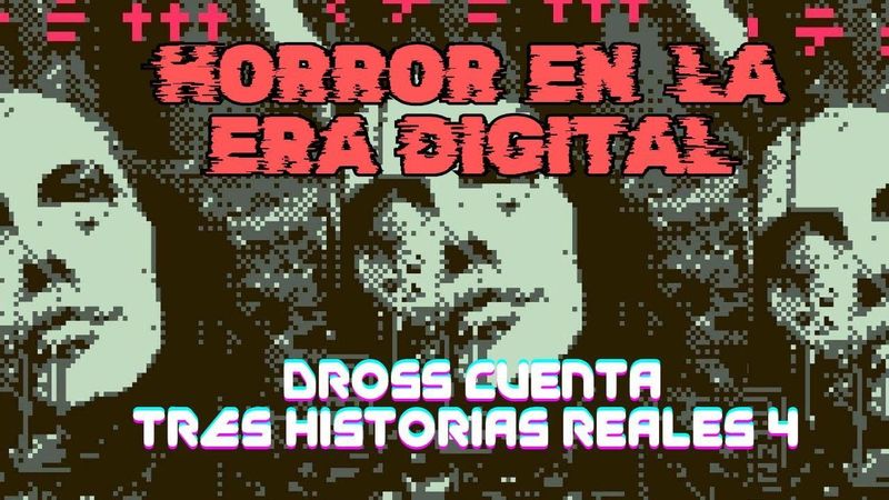 Horror En La Era Digital, 3 Historias Reales (IV)