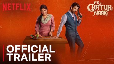 Ek Chatur Naar | Official Trailer | Divya Khossla, Neil Nitin Mukesh | Netflix India