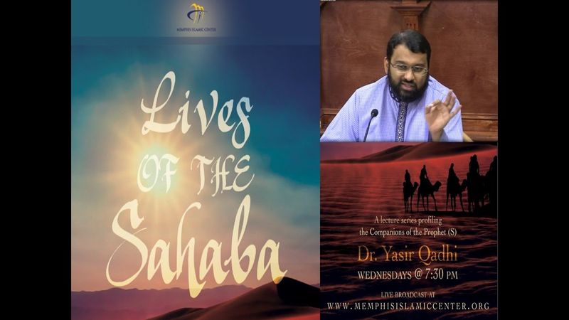 Lives of Sahaba 43 - Saeed Ibn Zayd (Ashara Mubashara) - Yasir Qadhi