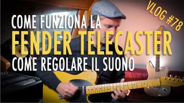 Come funziona la chitarra Fender Telecaster - Scelta dei suoni Fender Telecaster 52