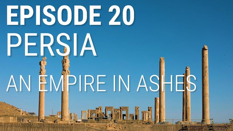 20. Persia - An Empire in Ashes