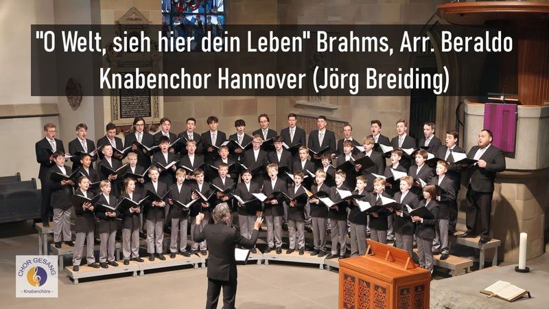 "O Welt, sieh hier dein Leben" Johannes Brahms, Arr. Andreas L. Beraldo | Knabenchor Hannover
