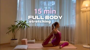 15 min FULL BODY Stretching | Растяжка на все тело