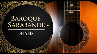 Baroque Sarabande | 1 hour Classical Guitar for Deep Focus & Study | 415Hz