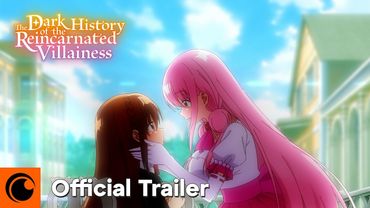 The Dark History of the Reincarnated Villainess | Official Trailer | Crunchyroll