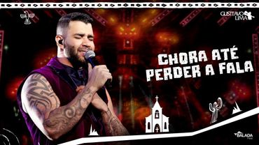 Gusttavo Lima - Chora Até Perder A Fala - DVD O Embaixador In Cariri (Ao Vivo)