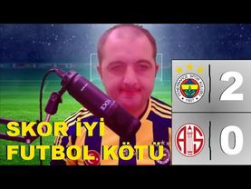 KÖTÜ FUTBOLLA ÜÇ PUAN - Fenerbahçe 2-0 Antalyaspor (Tepki) #trendyolsüperlig