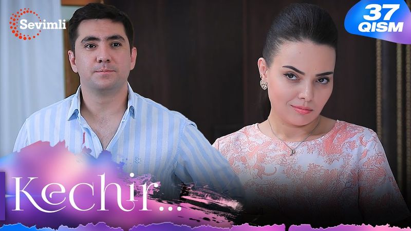 Kechir 37-qism (milliy serial) | Кечир 37-қисм (миллий сериал)