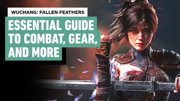 Wuchang: Fallen Feathers - Essential Guide to Combat, Gear, and More