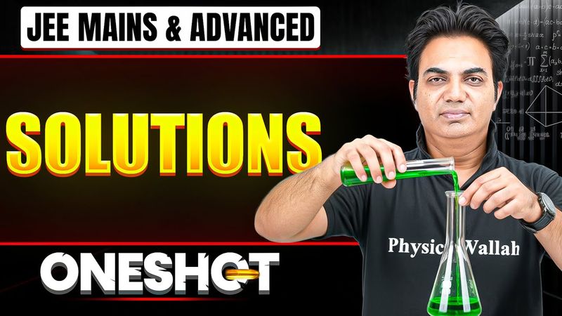 SOLUTIONS in 1 Shot: All Concepts & PYQs Covered | JEE Main & Advanced