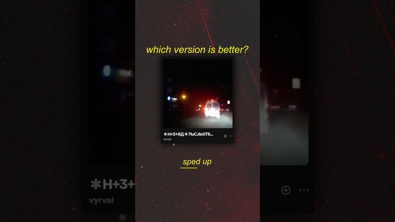 sped up VS slowed down? which version of "vyrval - ✻Н+3+ЯД✻7luCJIo0T6..."! is better?🔥
