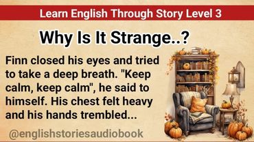 Learn English Through Story Level 3 || Graded Reader || English Story || Why Is It Strange || Part 1