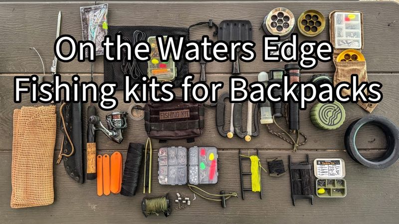On the Waters Edge, kits for back pack fishing with Dave Canterbury