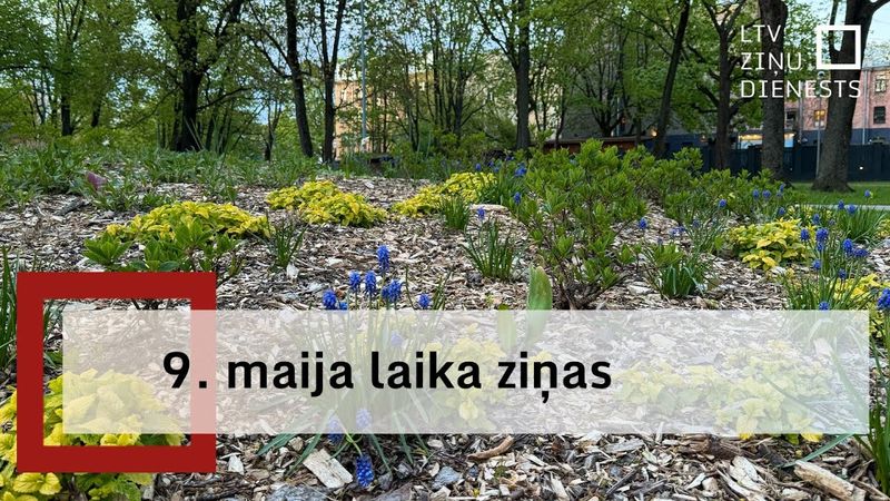 9. maija laika ziņas
