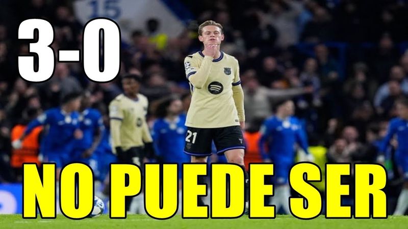 CHELSEA 3-0 BARÇA | MI APOYO TOTAL Y CONFIANZA AL EQUIPO, PERO DÉJENME DESAHOGARME UN POCO