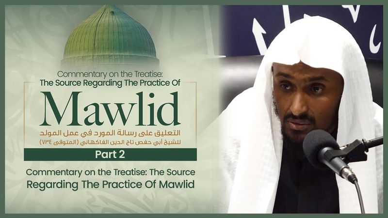 (2/3) Commentary on the Treatise: The Source Regarding The Practice Of Mawlid || Shaykh Saeed Hassan