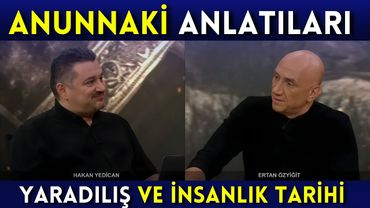 Anunnaki Anlatıları Ne Anlatıyor? Yaradılış ve İnsanlık Tarihi