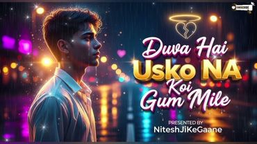 💌💫 Duwa Hai Usko Na Koi Gum Mile 💫💌 | Emotional Hindi Song ❤️🎵#emotionalsong #NiteshJiKeGaane #love
