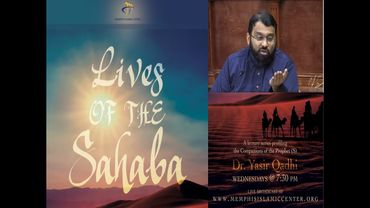 Lives of Sahaba 42 - Abu Ubaidah Amer Ibn Al-Jarrah (Ashara Mubashara) - Yasir Qadhi