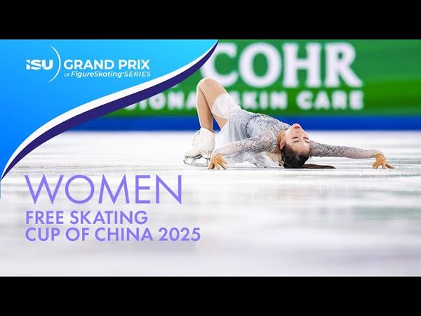 Women Free Skating | Cup Of China 2025 | #GPFigure