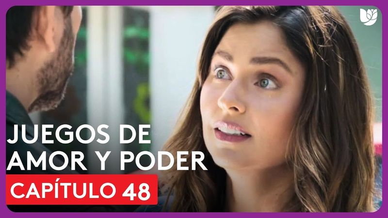Juegos de Amor y Poder | Capítulo 48 - Resumen