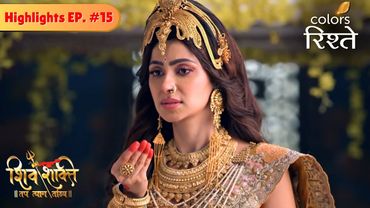 Devi Sati is in love with Shiv | Shiv Shakti | Highlights | Episode 15 | Colors Rishtey