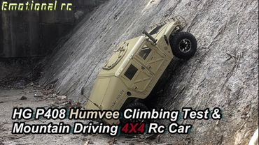 HG P408 Hummer Humvee Climbing Test & Mountain Off Road Driving 4X4 Rc Car
