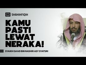 Hari Ketika Semua Harus Melewati Neraka Jahannam - Syaikh Sa'ad bin Nashir Asy-Syatsri