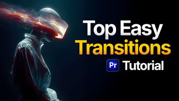 6 Top Easy Transitions in Adobe Premiere Pro