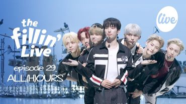 [4K] the Fillin' Live ep 29. ALL(H)OURS(올아워즈) | it's Live