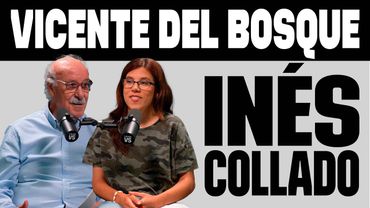 LALIGA VS | T.2 - Capítulo 10: Vicente del Bosque e Inés Collado