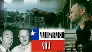 Neruda'nın İzinde Şili'nin Muhteşem Limanı: VALPARAISO