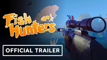 Fish Hunters - Official Reveal Trailer