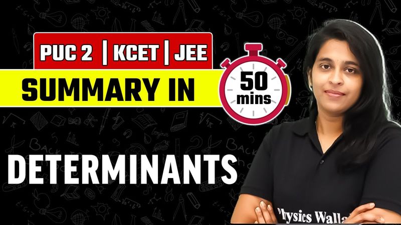 DETERMINANTS | Summary in 50 Mins | Maths | PUC 2  / KCET / JEE