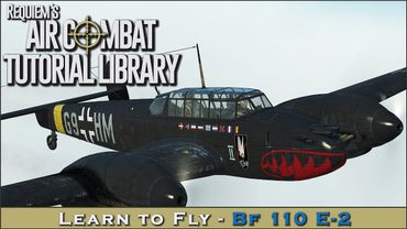 Learn to fly the Bf 110 E-2