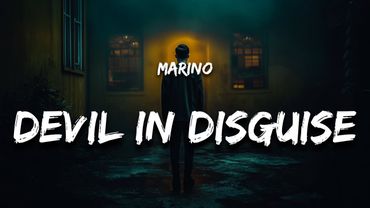 Marino - Devil in Disguise (Lyrics) “you think the devil has horns”