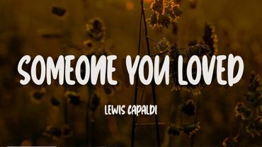 Lewis Capaldi - Someone You Loved (Lyrics)