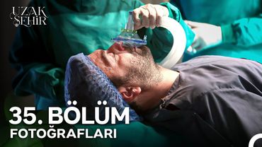 Uzak Şehir 35. Bölüm Fotoğrafları 📷