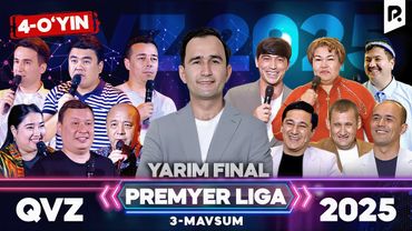 QVZ 2025 | PREMYER LIGA | 3-MAVSUM | YARIM FINAL | 4-O‘YIN