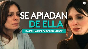 Karsu desprecia a su hermana Irmak, pero Filiz no | Karsu, La Fuerza de una Madre | Capítulo 26