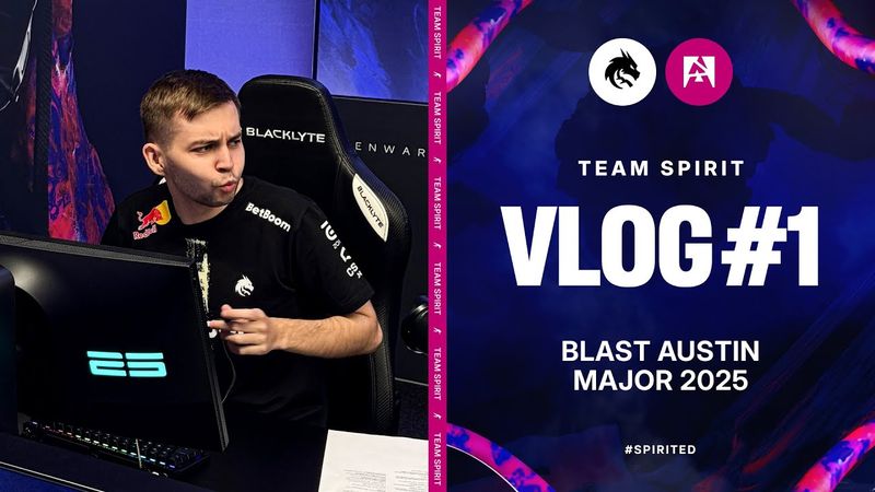 TEAM SPIRIT: BLAST AUSTIN MAJOR 2025. VLOG 1