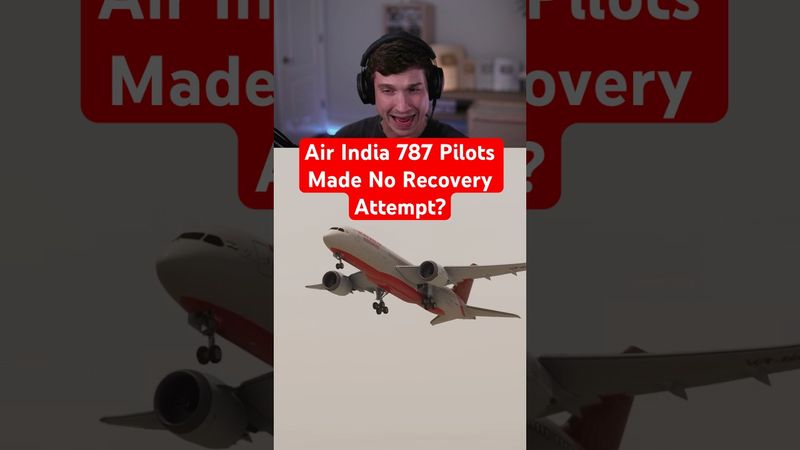 Air India 787 Pilots Made No Recovery Attempt?