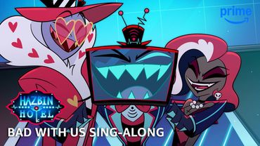 Bad With Us Sing-Along - Hazbin Hotel S2 | Prime Video