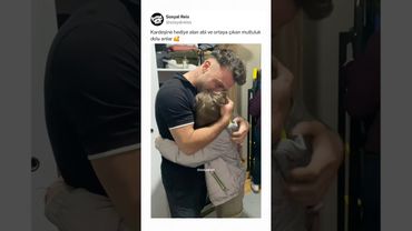 Kardeşine hediye alan abi ve ortaya çıkan mutluluk dolu anlar 🥰