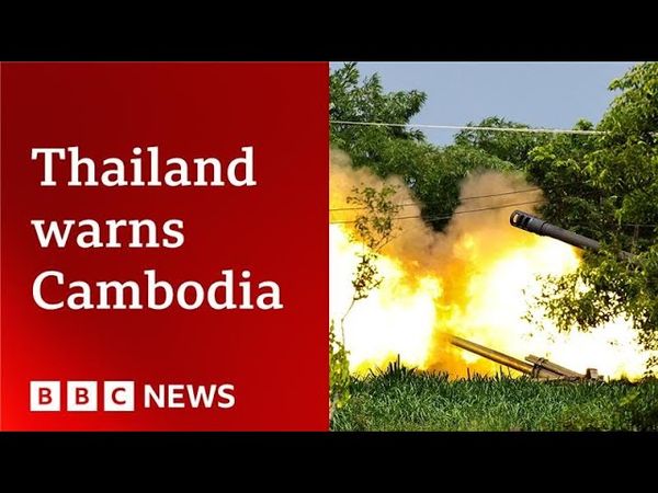 Thailand warns clashes with Cambodia could 'move towards war'| BBC News