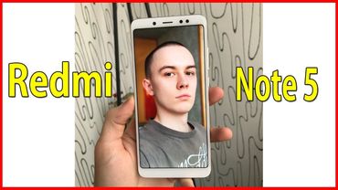 Xiaomi Redmi Note 5 Global Version - ЛУЧШИЙ ЗА СВОИ ДЕНЬГИ!